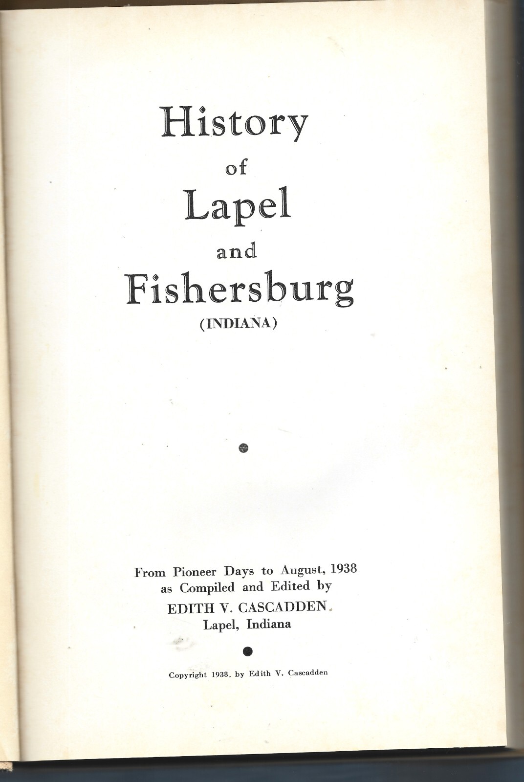 History of Lapel and Fishersburg HB w/out dj-Cascadden-1938-201 pages