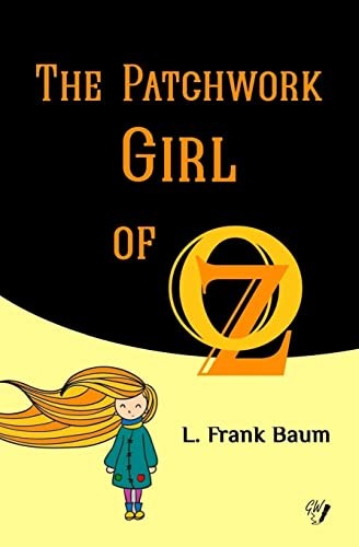 The Patchwork Girl of Oz: Volume 7 (Oz …, Wit, Golden