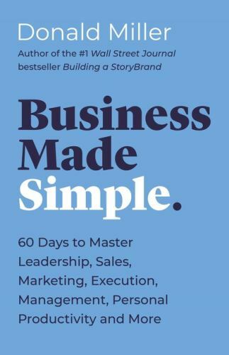 Business Made Simple: 60 Days to Master Leadership, Sales, Marketing,…