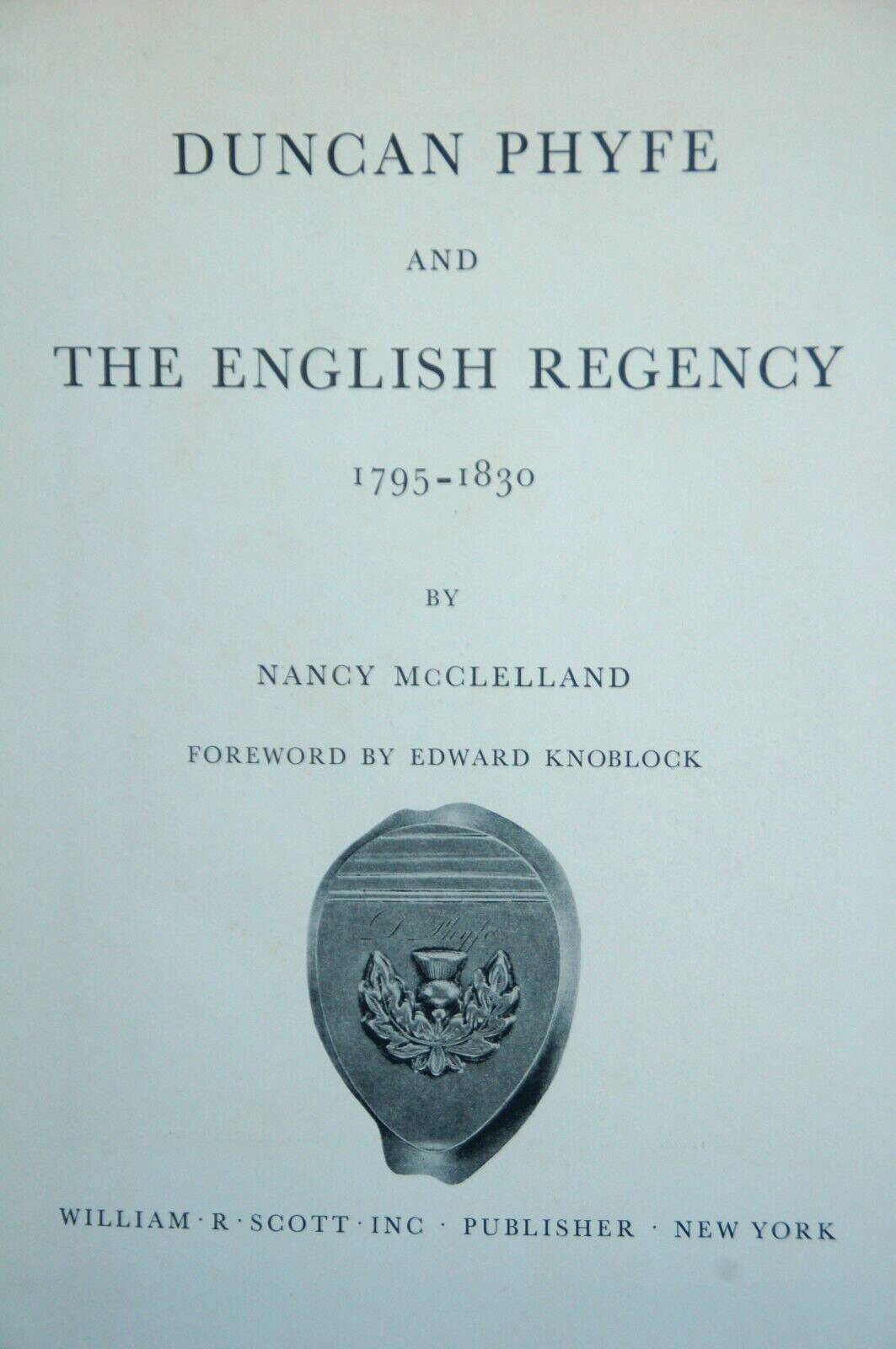 Duncan Phyfe and the English Regency 1795-1830 by Nancy V. McClelland, 1939 ed.
