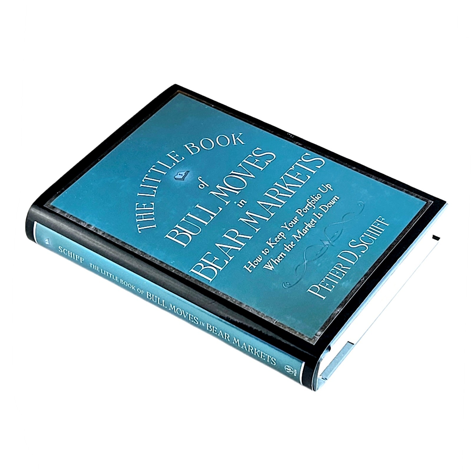 The Little Book Of Bull Move in Bear Markets by Peter Schiff Strategy HC +DJ