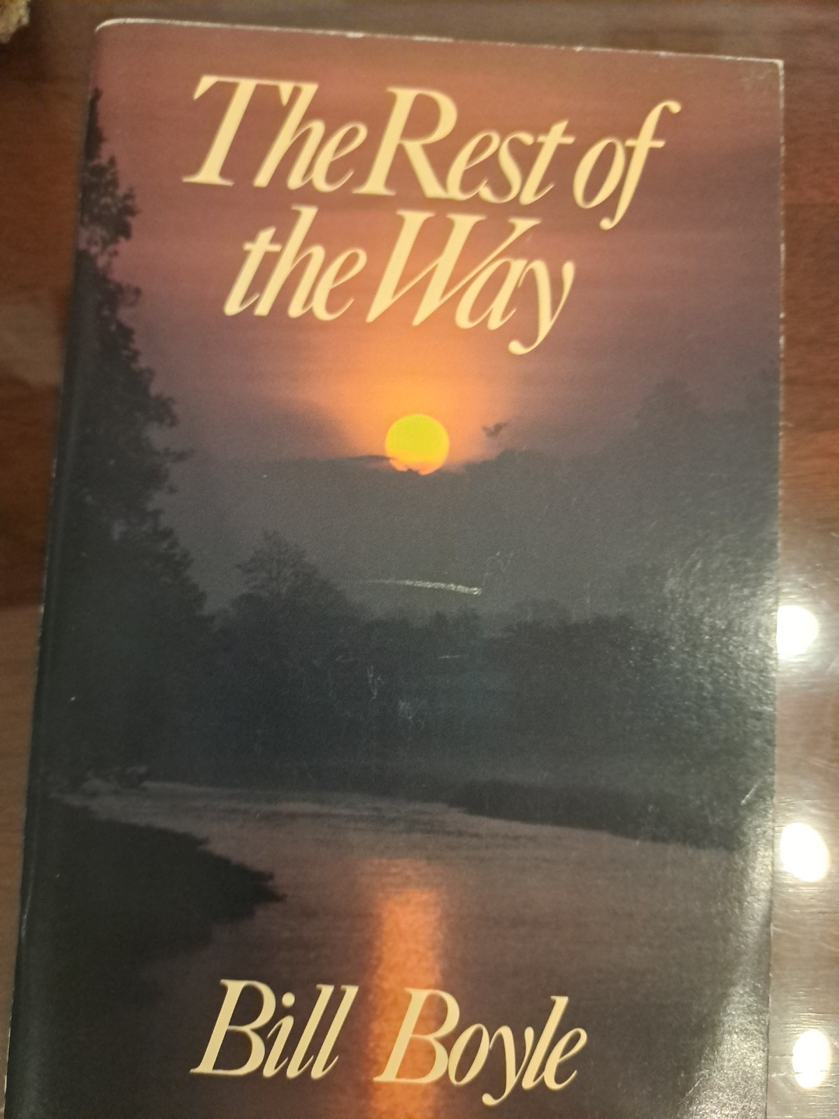 The Rest Of The Way, Moody Press By Bill Boyle