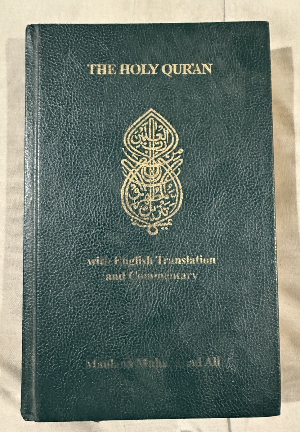 THE HOLY QUR’AN Arabic Text w/Translation and Commentary By Maulana Muhammad Ali