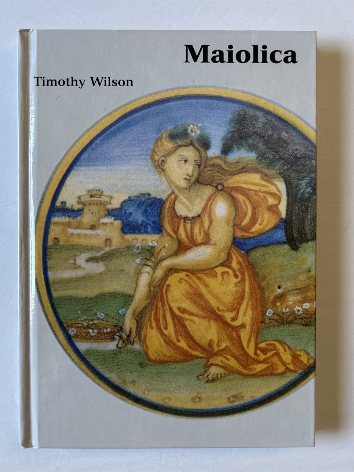 Maiolica Hardcover By Wilson Timothy 2003 Ashmolean Museum Oxford
