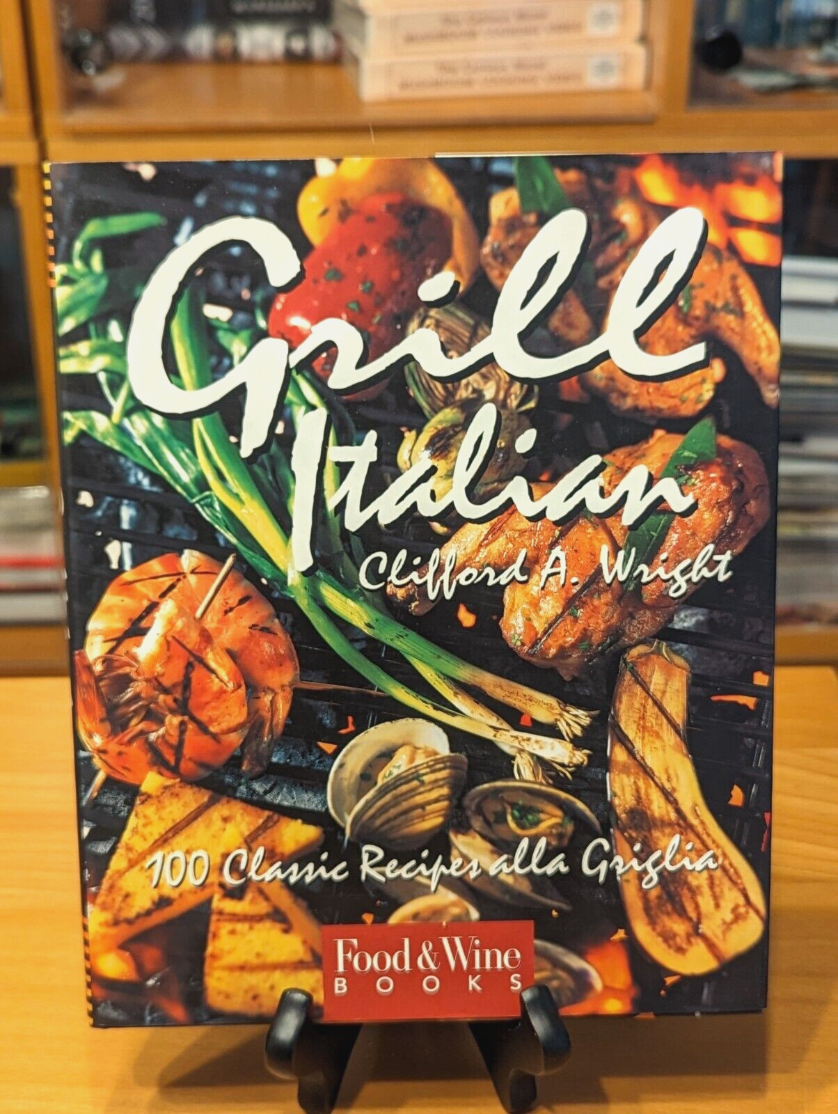 1st Ed., 1st Printing Hard Cover Grill Italian by Clifford A. Wright Food & Wine