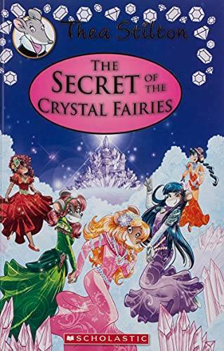 The Secret of the Crystal Fairies (Thea Stilton Special Edition #7): A Ge – GOOD