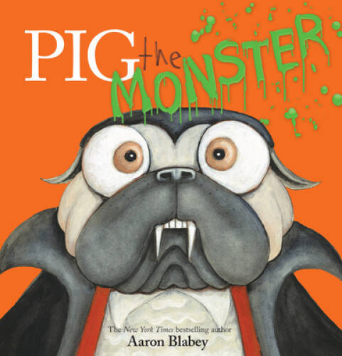 Pig the Monster (Pig the Pug) – Hardcover By Blabey, Aaron – GOOD