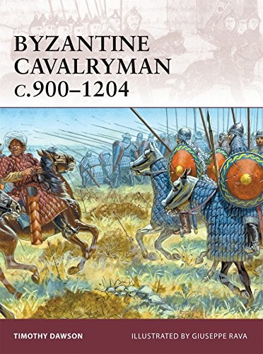 BYZANTINE CAVALRYMAN C.900-1204 (WARRIOR) By Timothy Dawson & Giuseppe Rava *VG*