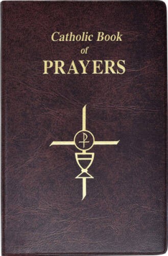 Catholic Book of Prayers: Popular Catholic Prayers Arranged for – ACCEPTABLE