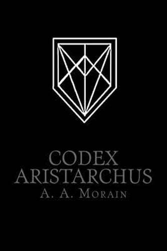 Codex Aristarchus by A a Morain: New