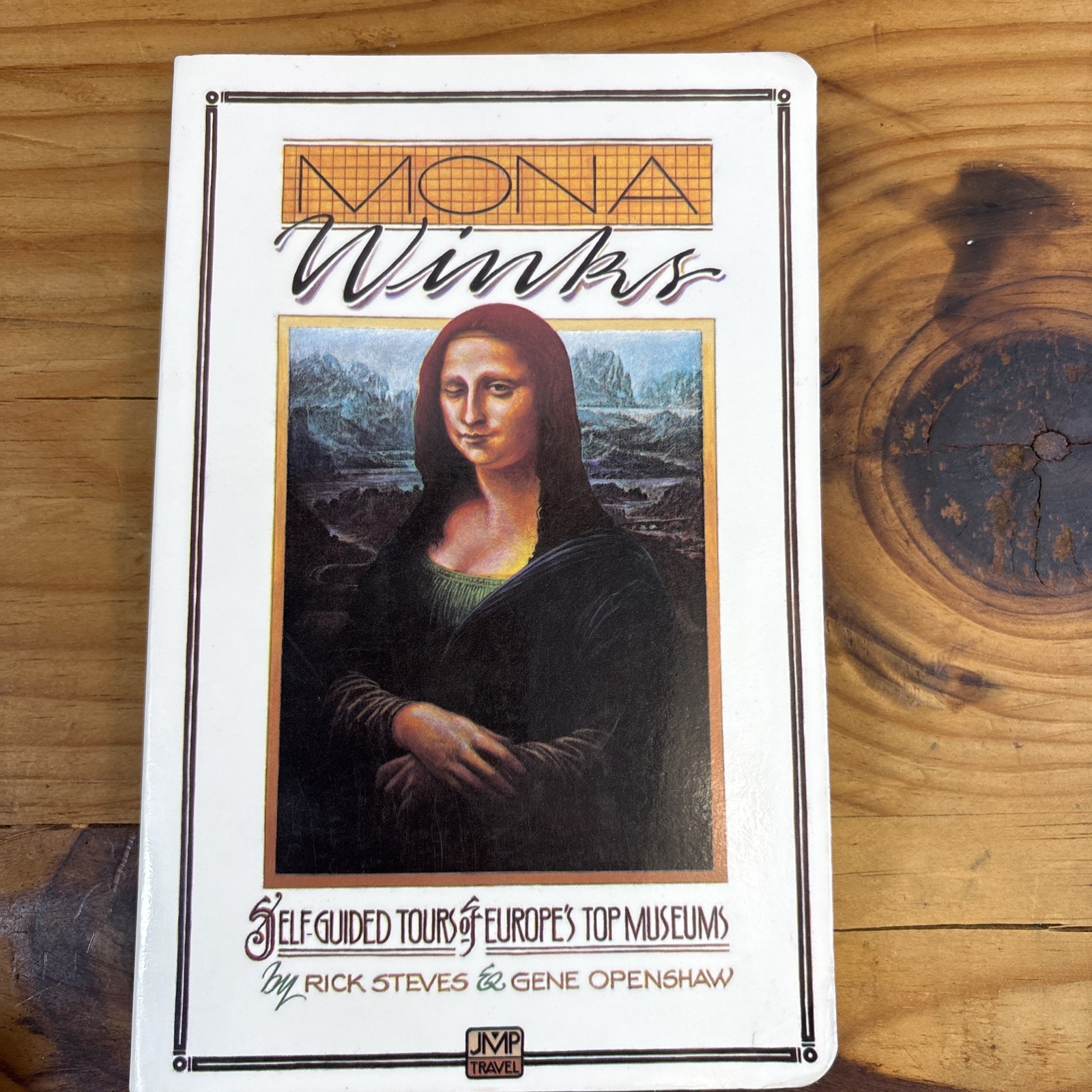 Mona Winks: Self-Guided Tours of Europe’s Top Museums Rick Steves Muir Press