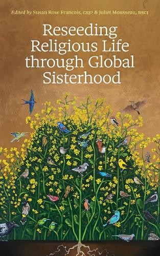 Susan Rose Francois Reseeding Religious Life through Global Sister (Paperback)