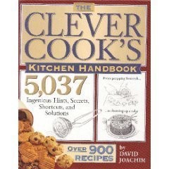The Clever Cook’s Kitchen Handbook: 5,037 Ingenious Hints, Secrets, Shortcut…