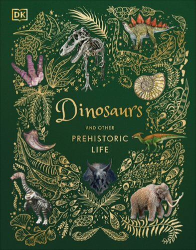 Dinosaurs and Other Prehistoric Life by Professor Chinsamy-Turan, Anusuya: New
