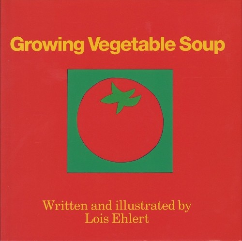 Lois Ehlert Growing Vegetable Soup (Hardback)