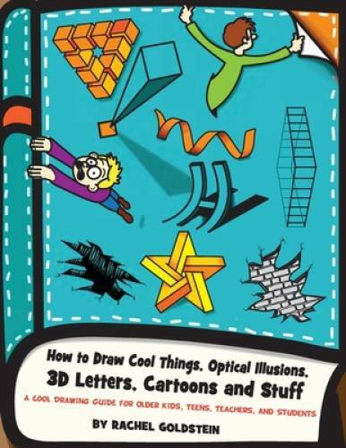 How to Draw Cool Things, Optical Illusions, 3D Letters, Cartoons and Stuf – GOOD