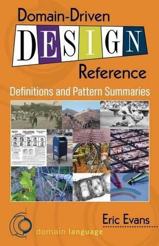 DOMAIN-DRIVEN DESIGN REFERENCE: DEFINITIONS AND PATTERN By Eric Evans