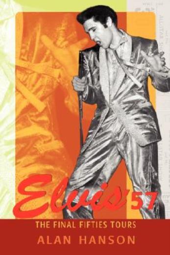 Elvis ’57: The Final Fifties Tours