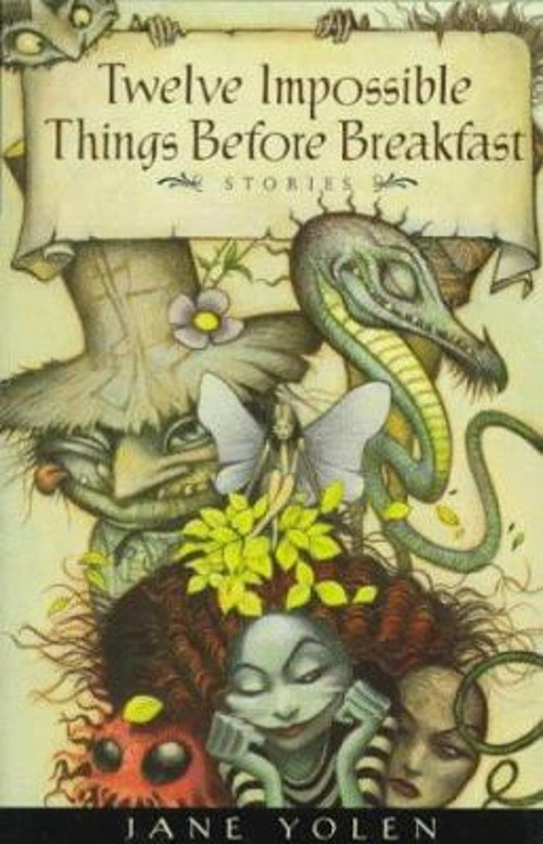 Twelve Impossible Things Before Breakfast : Stories Hardcover Jan
