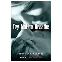 Try Not to Breathe – hardcover, 9780670013906, Jennifer Hubbard, new