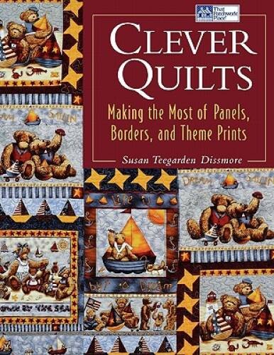 Clever Quilts: Making the Most of Panels, Borders, and Theme Prints – GOOD
