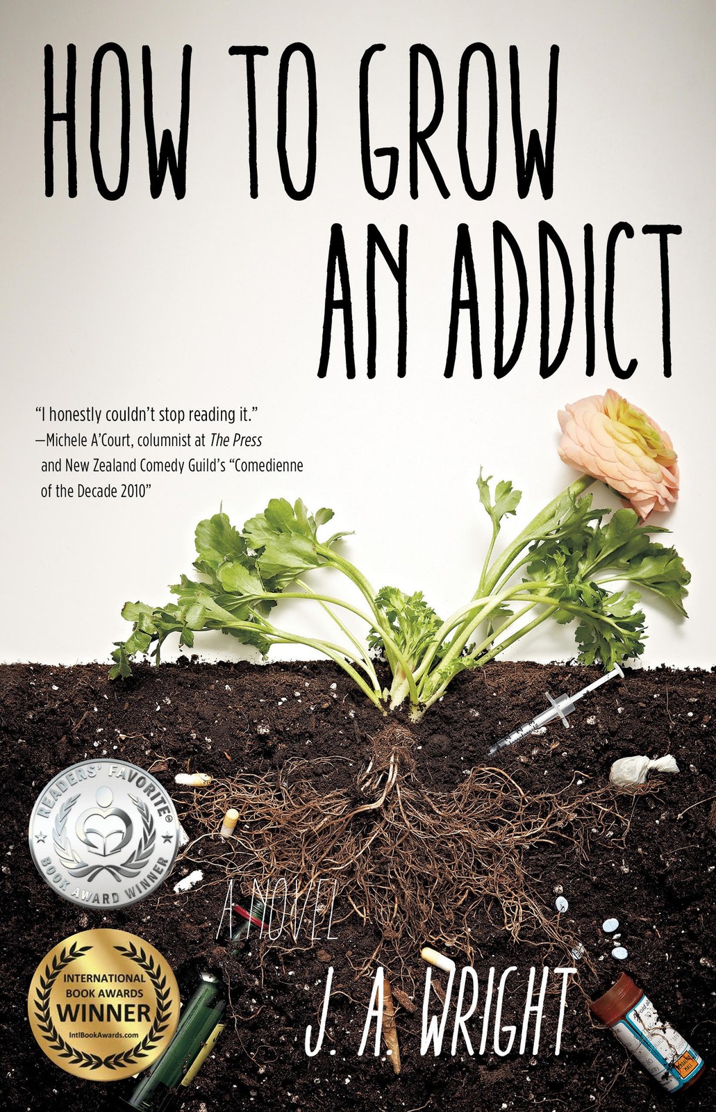 How to Grow an Addict: A Novel – Wright, J.A. – Good – See condition notes