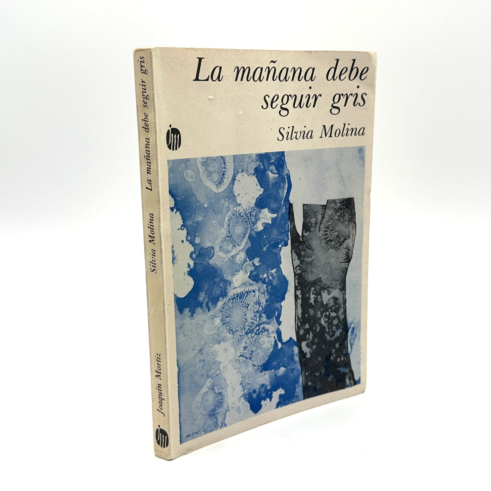 La mañana debe seguir gris Silvia Molina Primera Edición 1977 Joaquín Mortiz