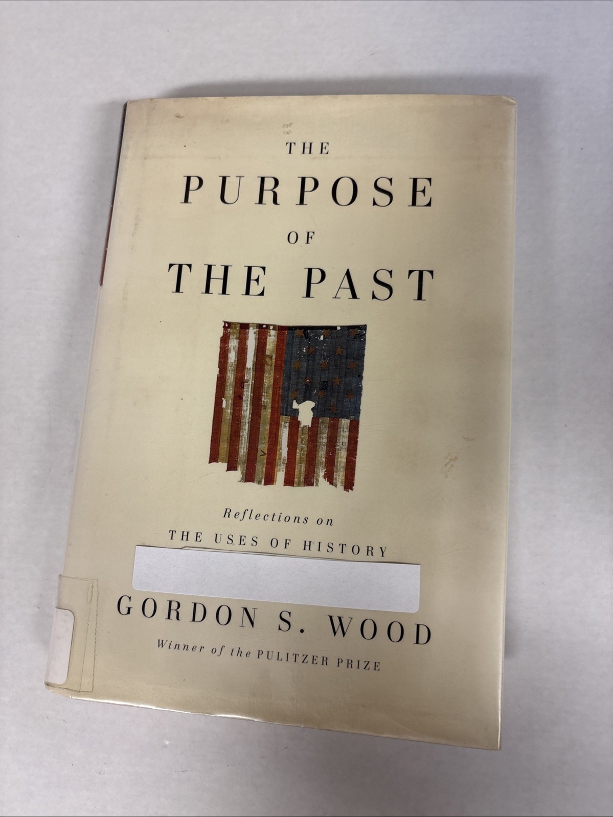 Purpose of the Past : Reflections on the Uses of History by Gordon S. Wood…