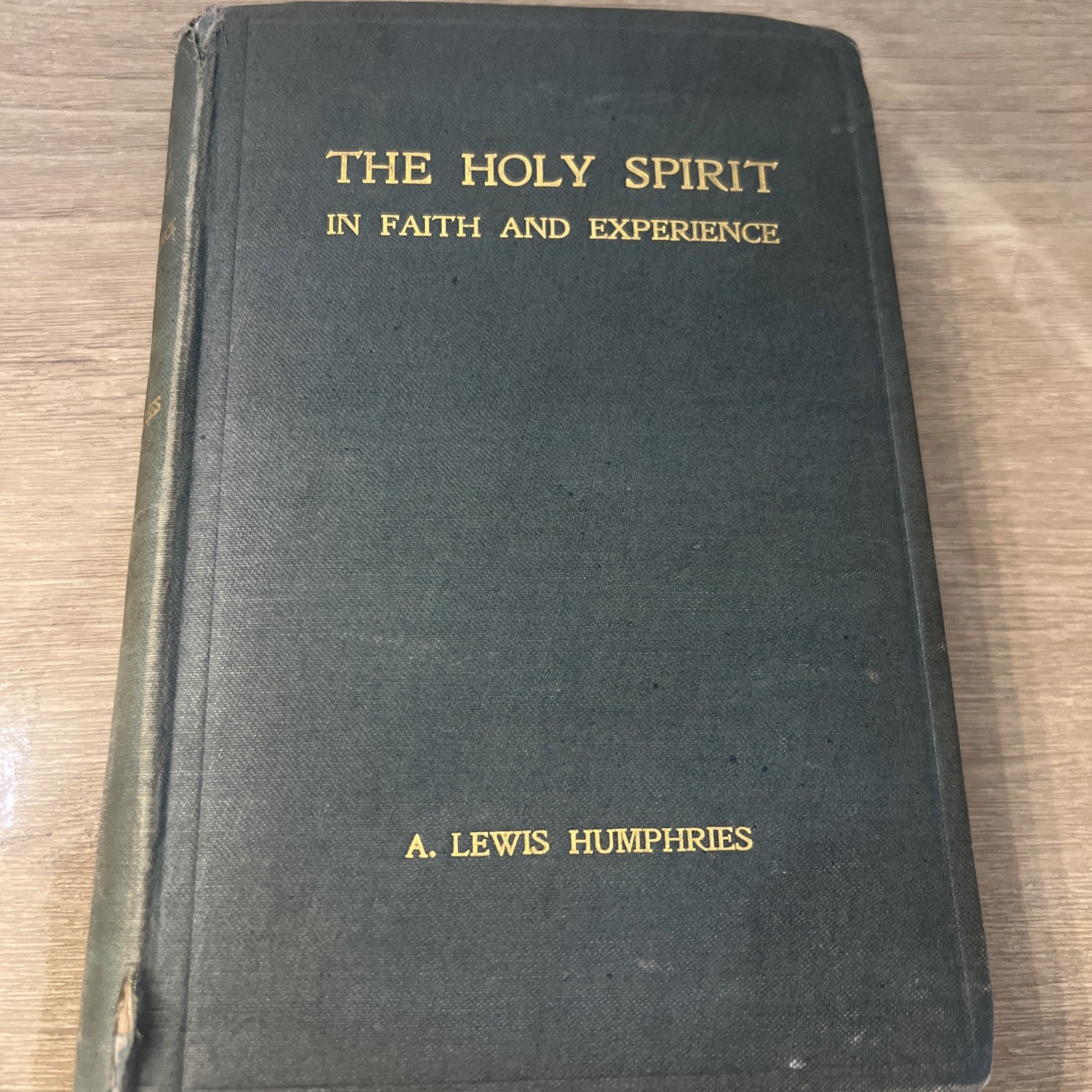The Holy Spirit in Faith and Experience, A. Lewis Humphries 1917