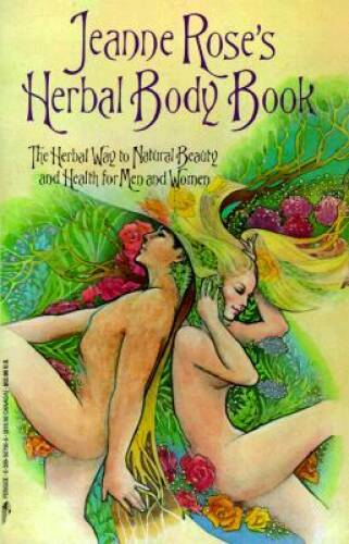 Jeanne Rose’s Herbal Body Book – Paperback By Rose, Jeanne – GOOD