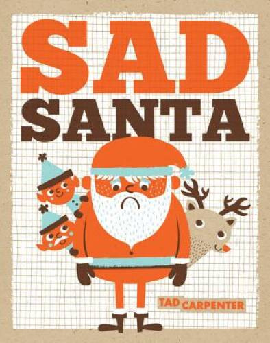Sad Santa – Hardcover By Carpenter, Tad – VERY GOOD