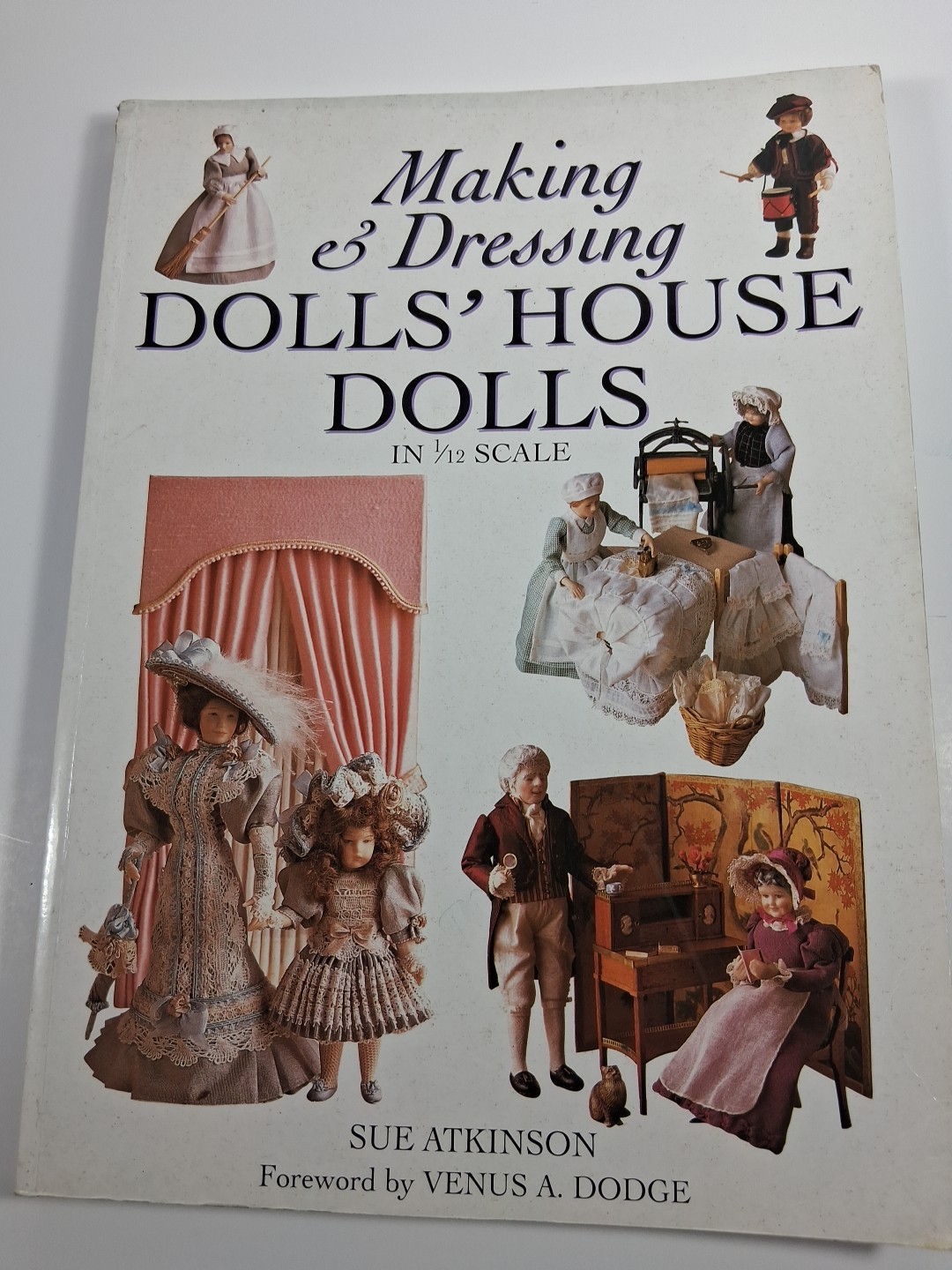 Making and Dressing Dolls’ House Dolls in 1/12 Scale – (paperback Atkinson