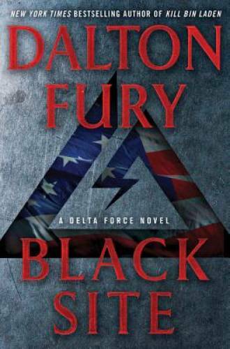 Black Site: A Delta Force Novel – Hardcover By Fury, Dalton – GOOD