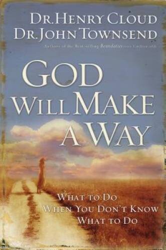 God Will Make a Way: What to Do When You Don’t Know What to Do – GOOD