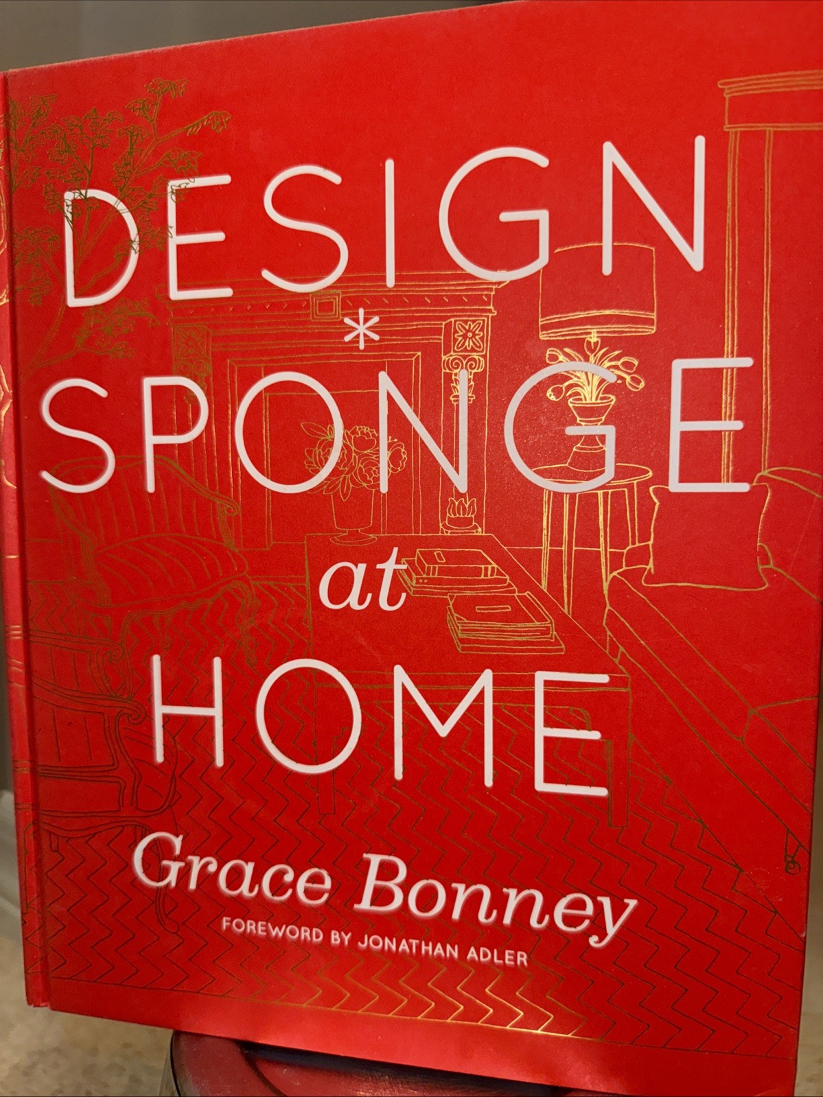 Design*Sponge at Home by Grace Bonney (2011, Hardcover)