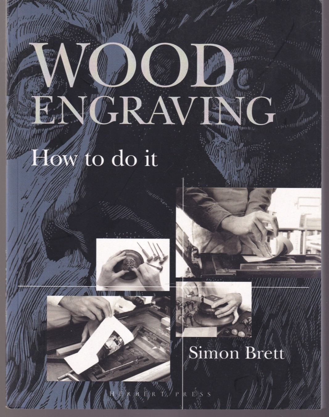 WOOD ENGRAVING: HOW TO DO IT by Simon Brett (2018 Trade Paperback){T13}