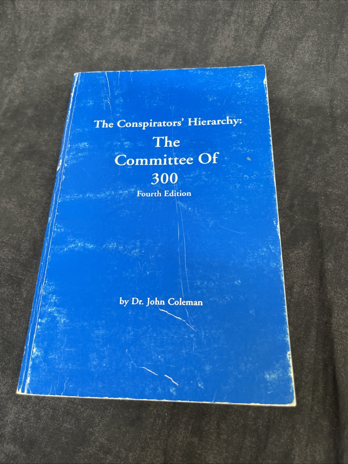 The Conspirators ‘Hierarchy: The Committee of 300 by Coleman 4th Ed. (1997)