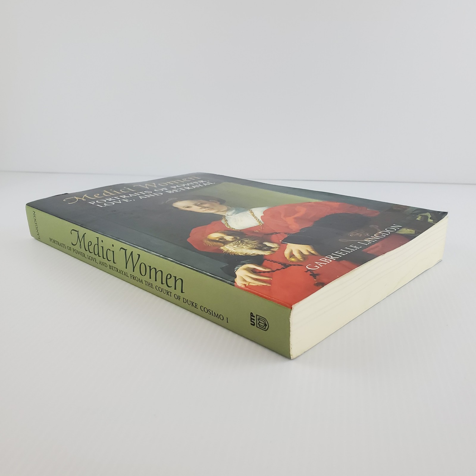 Medici Women Portraits of Power, Love, and Betrayal by Gabrielle Langdon 2013 PB