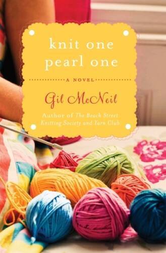 Knit One Pearl One: A Beach Street Knitting Society Novel – Paperback – GOOD