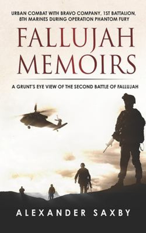 Fallujah Memoirs : A Grunt’s Eye View of the Second Battle of Fal