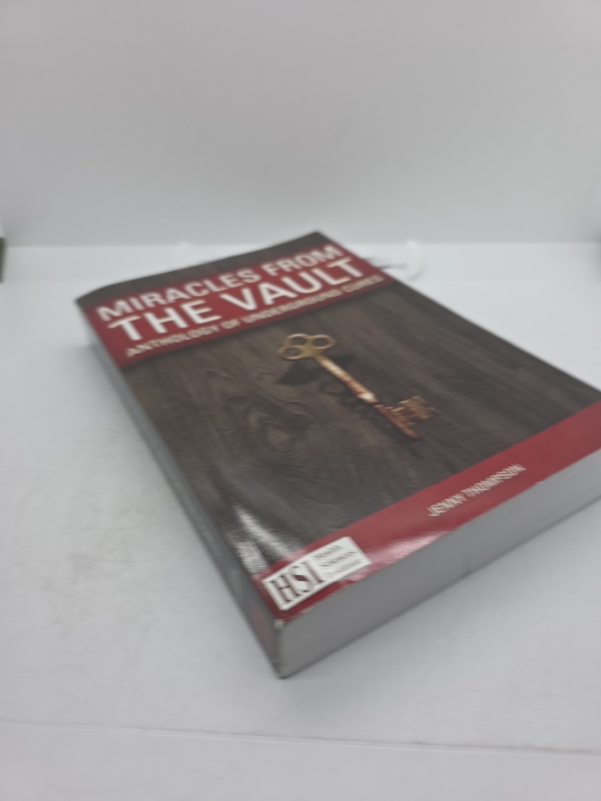 Miracles From the Vault: Anthology of Underground Cures by Jenny Thompson
