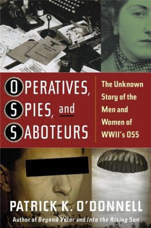 Operatives, Spies, and Saboteurs : The Unknow Story of the Men an