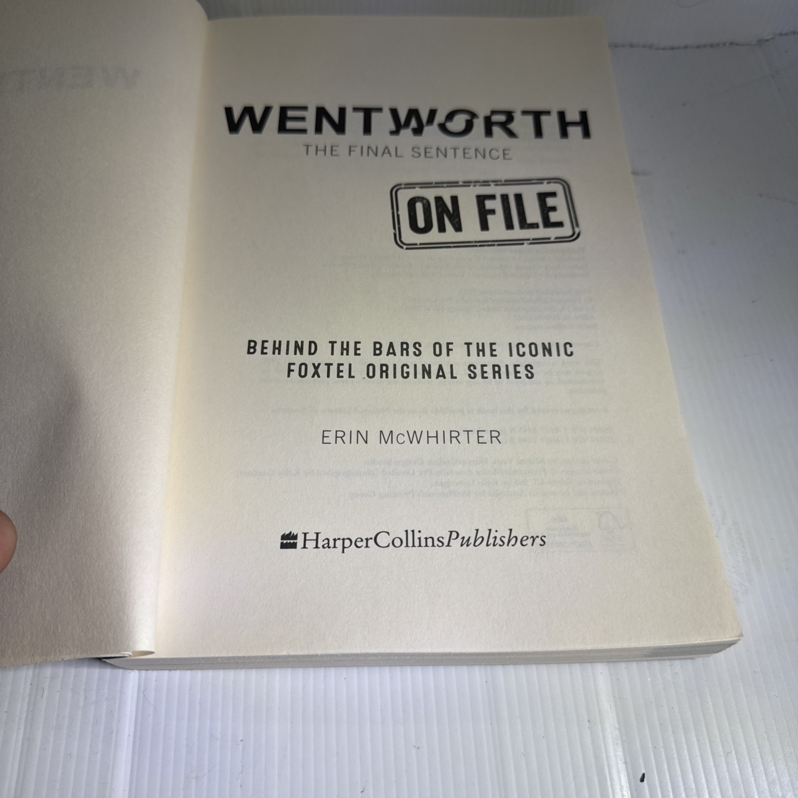 Wentworth the Final Sentence on File by Erin McWhirter BEHIND THE FOXTEL SERIES