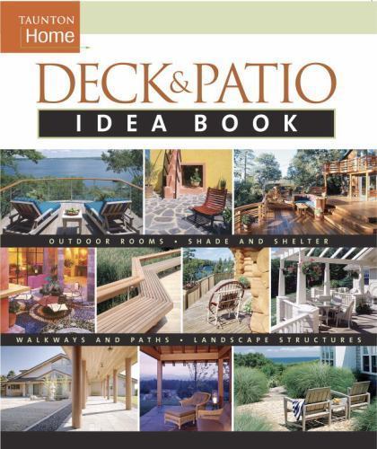Deck & Patio Idea Book: Outdoor Rooms•Sha- 1561586390, Julie Stillman, paperback