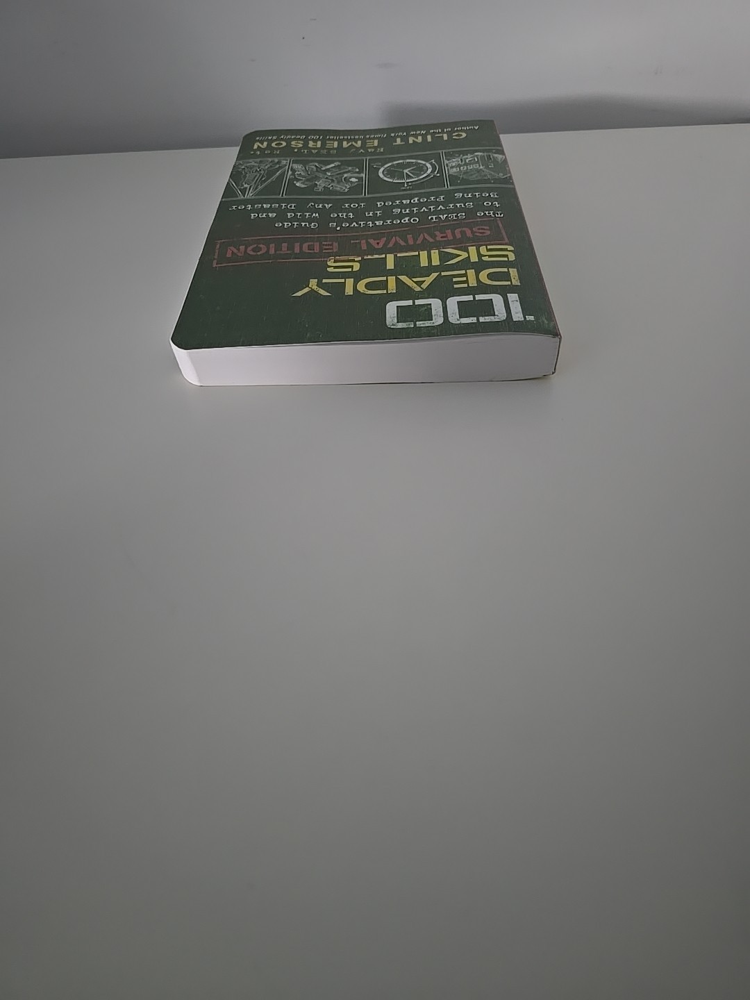 100 Deadly Skills: Survival Edition: The Seal Operative’s Guide to Surviving in