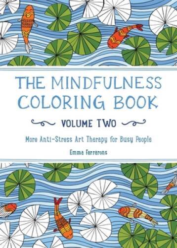 The Mindfulness Coloring Book – Volume Two: More Anti-Stress Art The – VERY GOOD