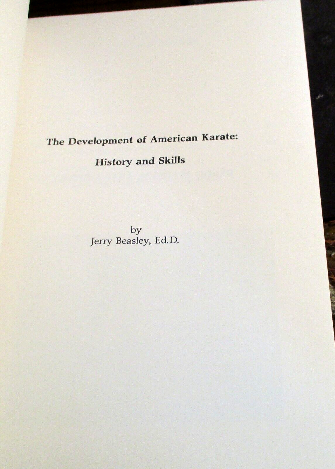 DEVELOPMENT OF AMERICAN KARATE, HISTORY & SKILLS, Jerry Beasley, 1983, 75 pages+