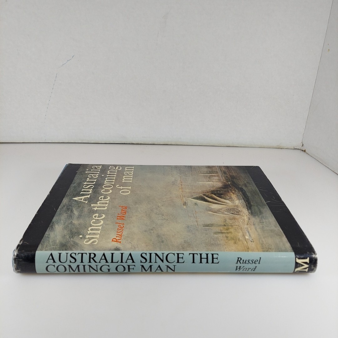 Australia Since The Coming of Man Russel Ward 1987 Revised Ed Illustrated HCDJ