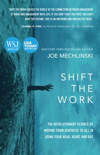 Shift the Work: The Revolutionary Science of Moving from Apathetic to All in