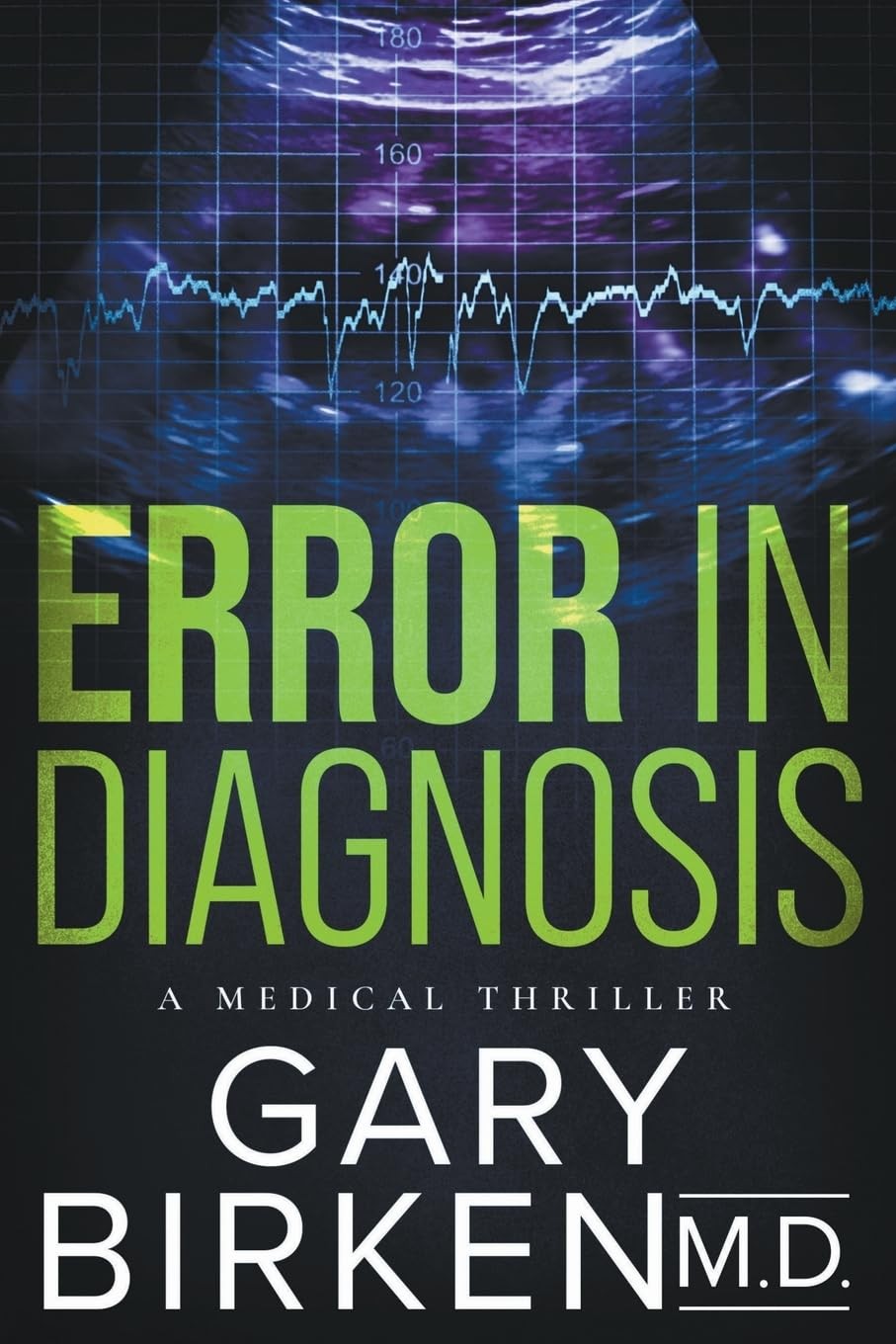 Error in Diagnosis: A Medical Thriller (Madison Shaw and Jack …